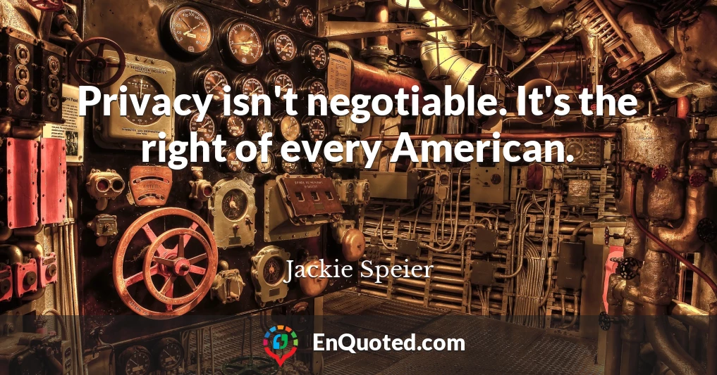 Privacy isn't negotiable. It's the right of every American.