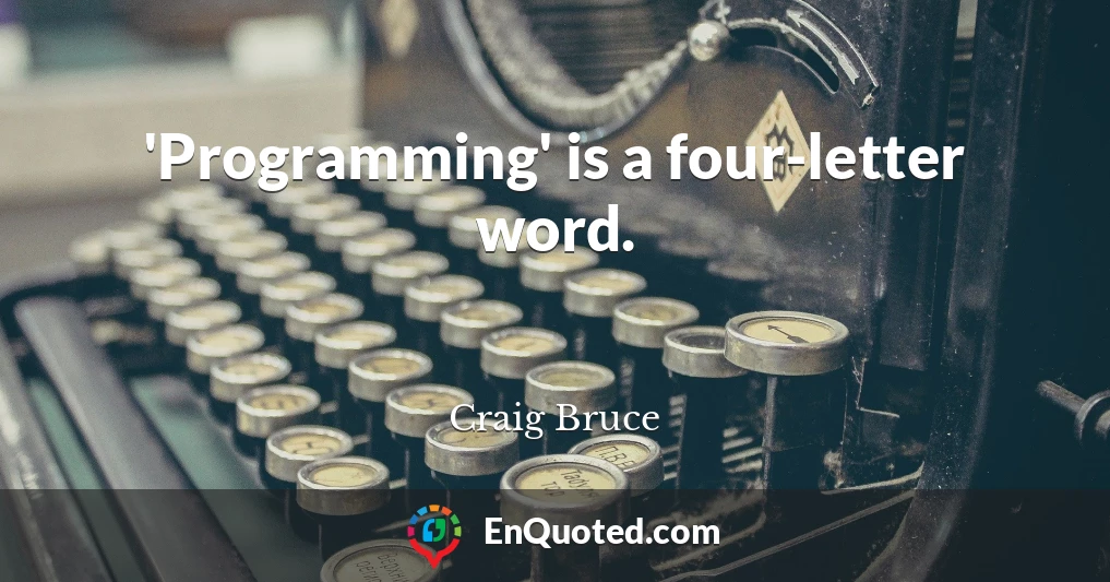 'Programming' is a four-letter word.