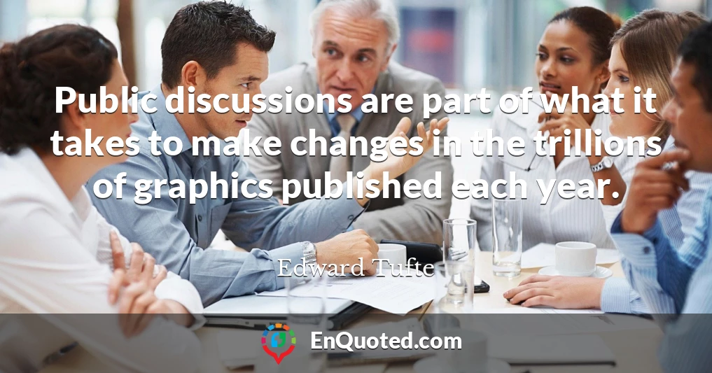Public discussions are part of what it takes to make changes in the trillions of graphics published each year.