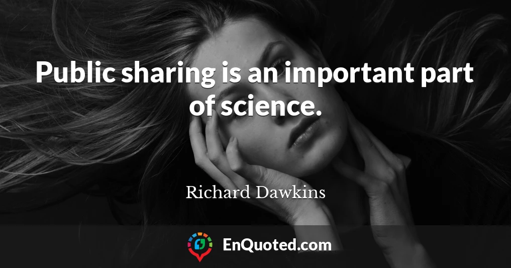 Public sharing is an important part of science.