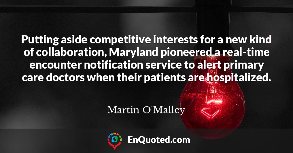 Putting aside competitive interests for a new kind of collaboration, Maryland pioneered a real-time encounter notification service to alert primary care doctors when their patients are hospitalized.