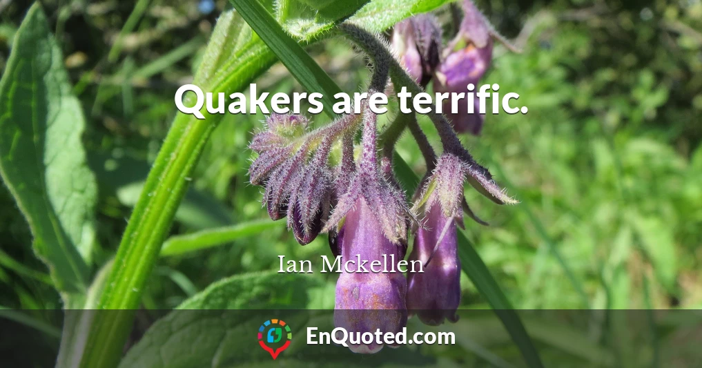 Quakers are terrific.