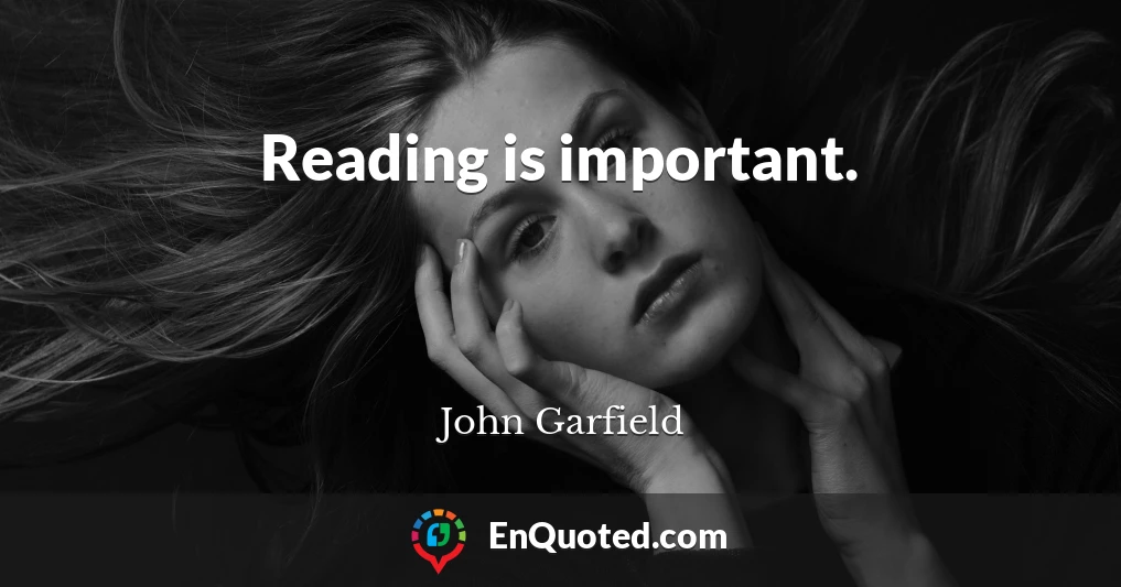 Reading is important.