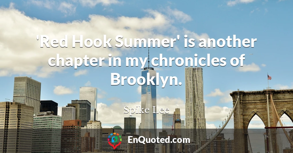 'Red Hook Summer' is another chapter in my chronicles of Brooklyn.
