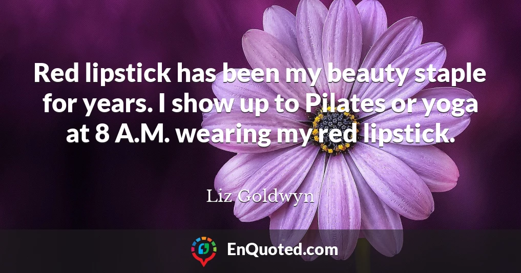 Red lipstick has been my beauty staple for years. I show up to Pilates or yoga at 8 A.M. wearing my red lipstick.