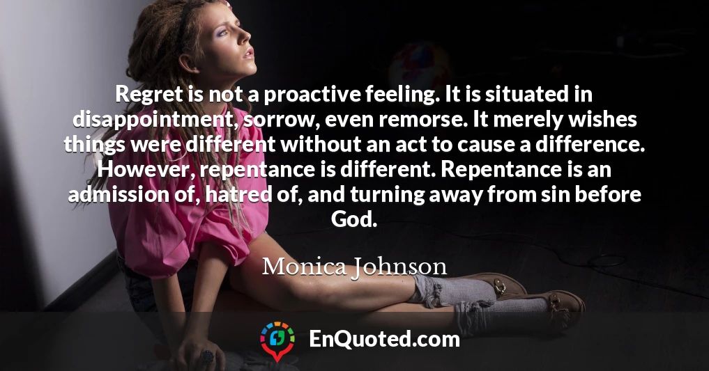 Regret is not a proactive feeling. It is situated in disappointment, sorrow, even remorse. It merely wishes things were different without an act to cause a difference. However, repentance is different. Repentance is an admission of, hatred of, and turning away from sin before God.