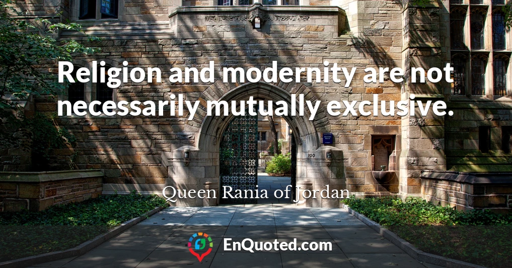 Religion and modernity are not necessarily mutually exclusive.