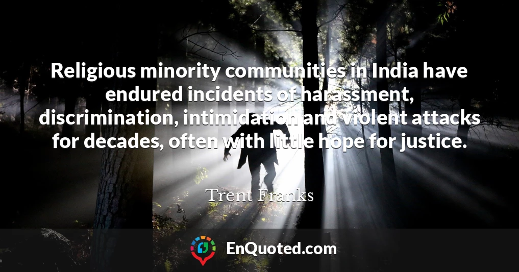 Religious minority communities in India have endured incidents of harassment, discrimination, intimidation and violent attacks for decades, often with little hope for justice.
