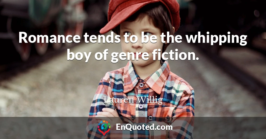 Romance tends to be the whipping boy of genre fiction.