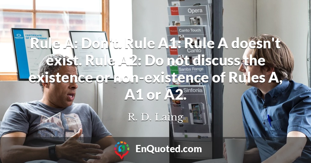 Rule A: Don't. Rule A1: Rule A doesn't exist. Rule A2: Do not discuss the existence or non-existence of Rules A, A1 or A2.