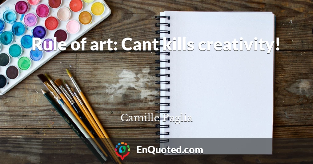 Rule of art: Cant kills creativity!