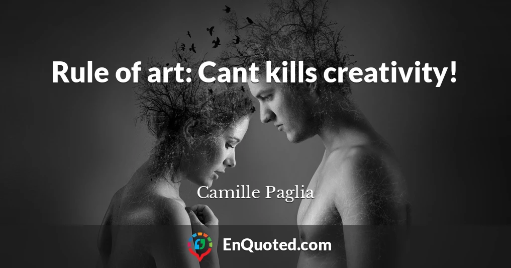 Rule of art: Cant kills creativity!