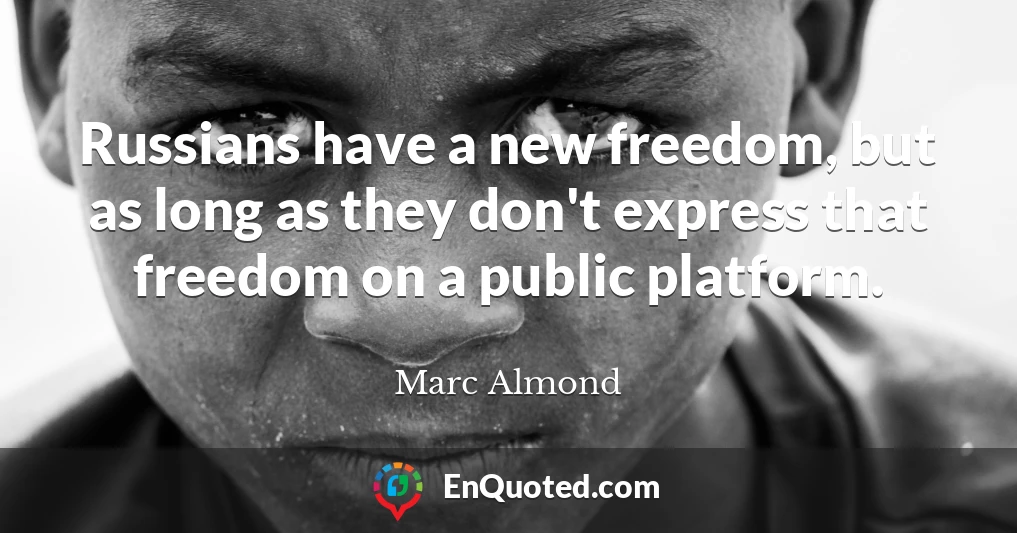 Russians have a new freedom, but as long as they don't express that freedom on a public platform.