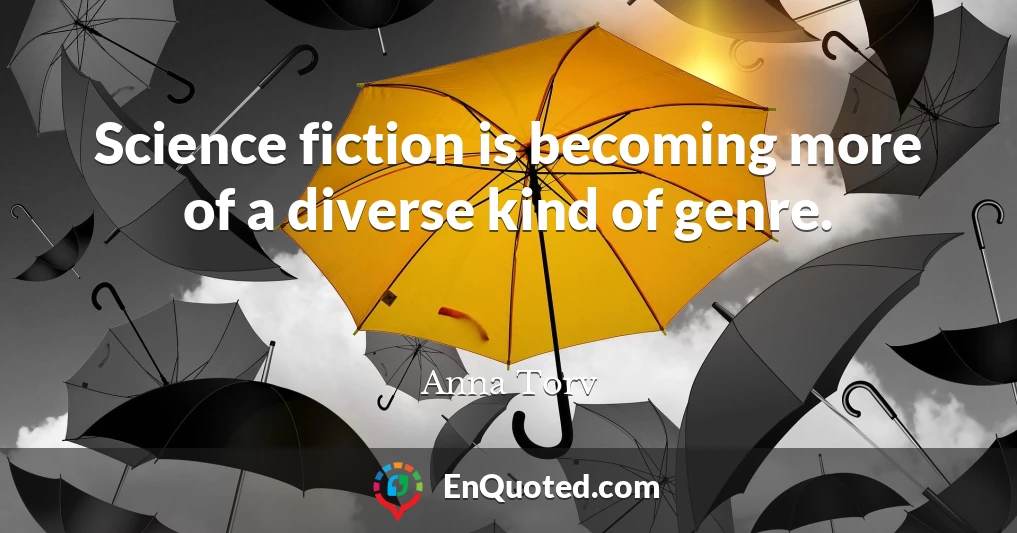 Science fiction is becoming more of a diverse kind of genre.