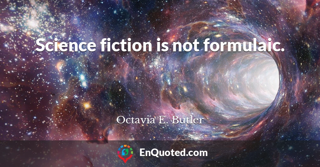 Science fiction is not formulaic.