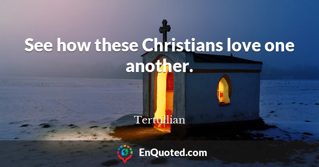 See how these Christians love one another.
