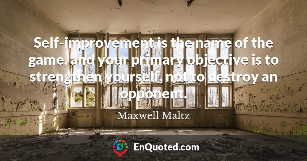Self-improvement is the name of the game, and your primary objective is to strengthen yourself, not to destroy an opponent.