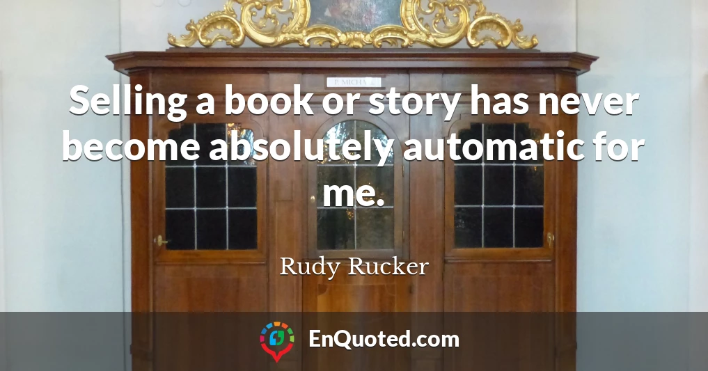 Selling a book or story has never become absolutely automatic for me.