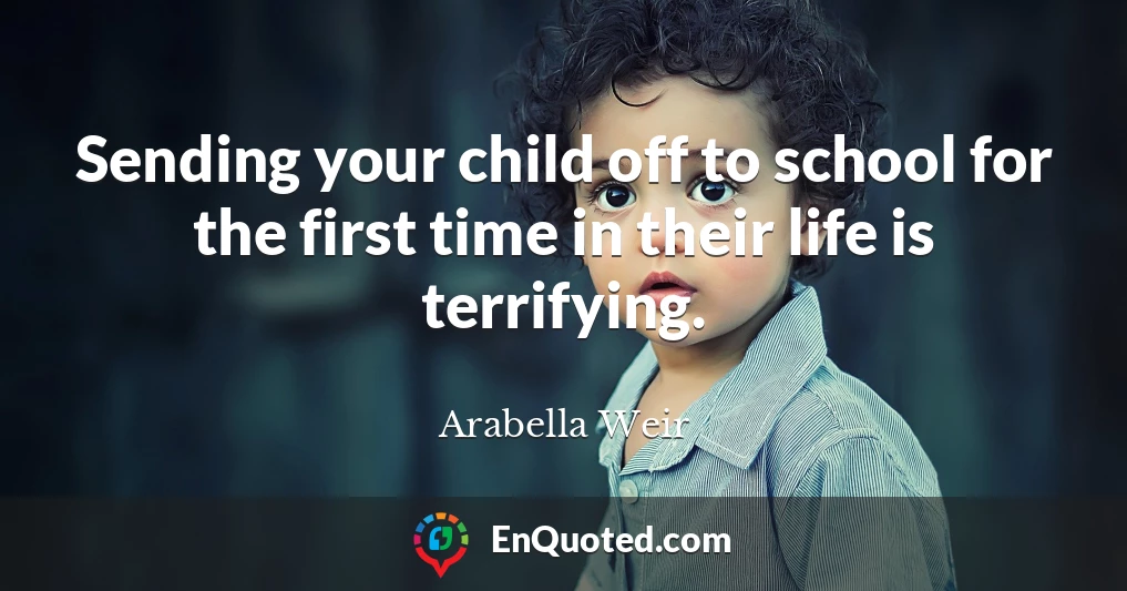 Sending your child off to school for the first time in their life is terrifying.