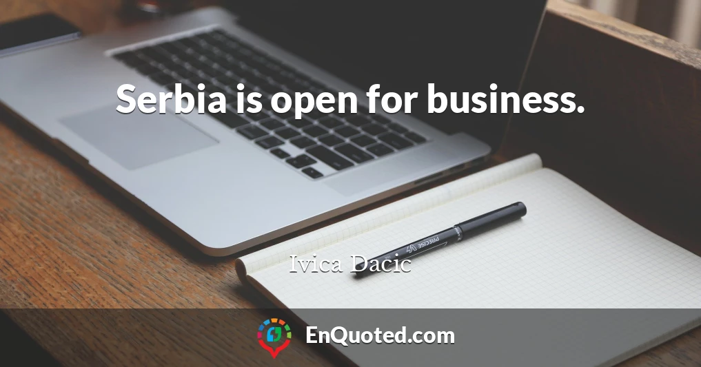 Serbia is open for business.
