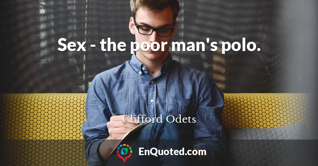 Sex - the poor man's polo.