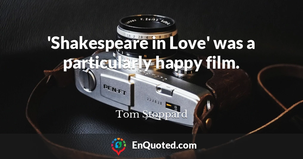 'Shakespeare in Love' was a particularly happy film.
