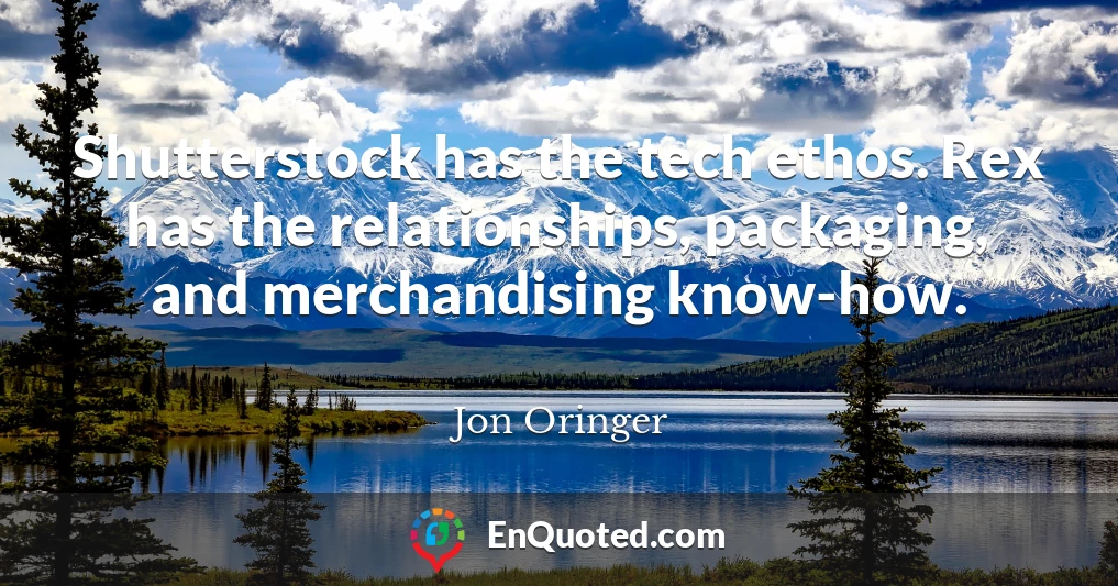 Shutterstock has the tech ethos. Rex has the relationships, packaging, and merchandising know-how.
