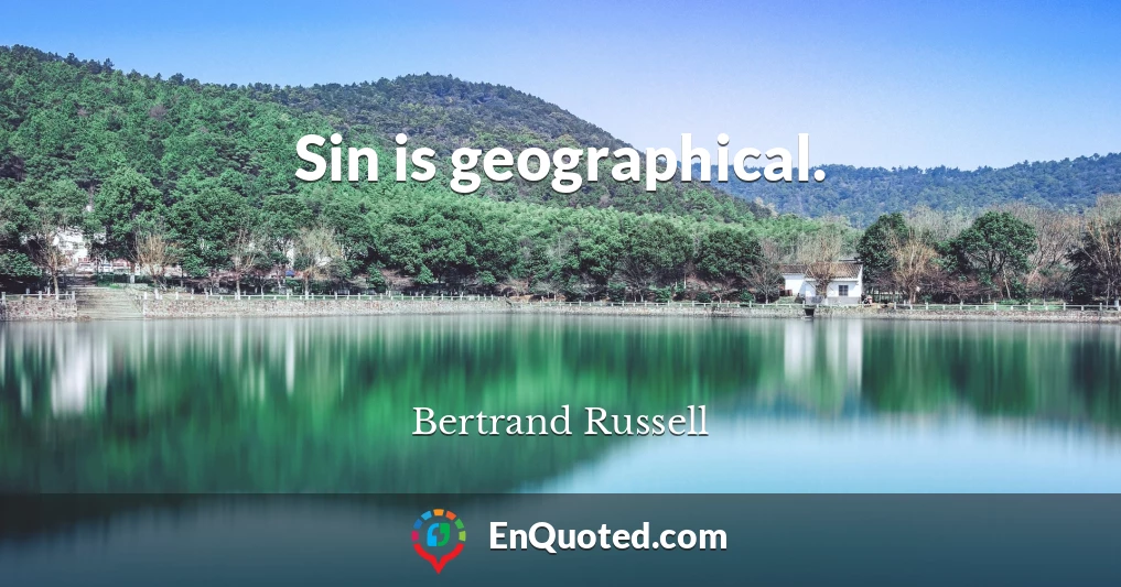 Sin is geographical.