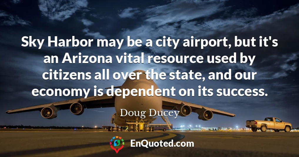 Sky Harbor may be a city airport, but it's an Arizona vital resource used by citizens all over the state, and our economy is dependent on its success.