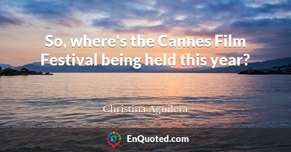 So, where's the Cannes Film Festival being held this year?