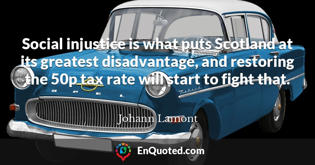 Social injustice is what puts Scotland at its greatest disadvantage, and restoring the 50p tax rate will start to fight that.