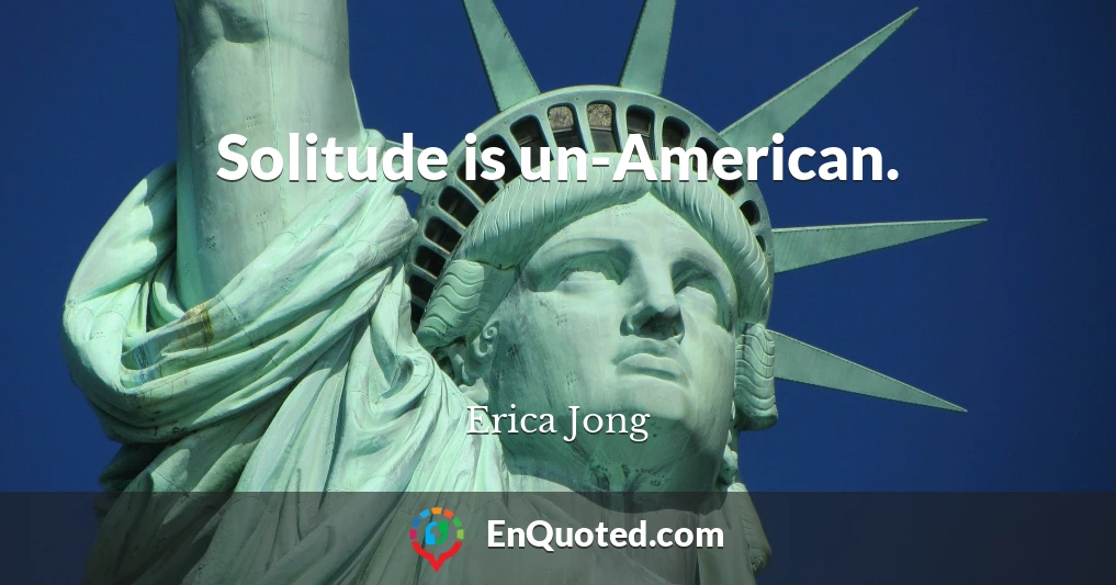 Solitude is un-American.