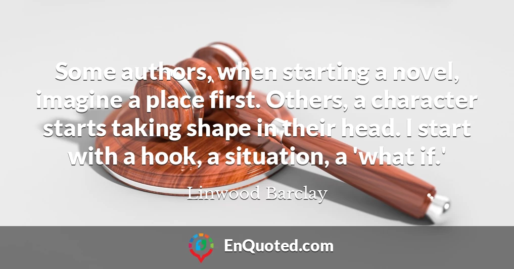 Some authors, when starting a novel, imagine a place first. Others, a character starts taking shape in their head. I start with a hook, a situation, a 'what if.'