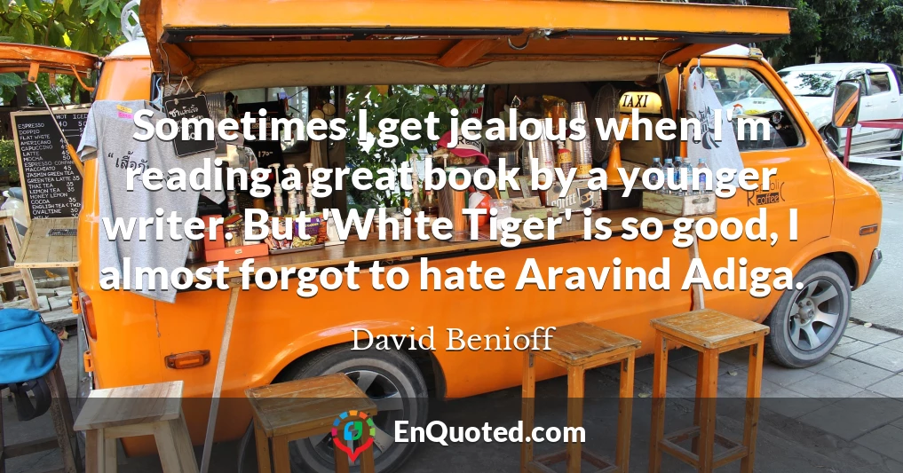 Sometimes I get jealous when I'm reading a great book by a younger writer. But 'White Tiger' is so good, I almost forgot to hate Aravind Adiga.