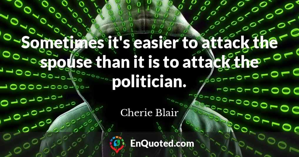 Sometimes it's easier to attack the spouse than it is to attack the politician.