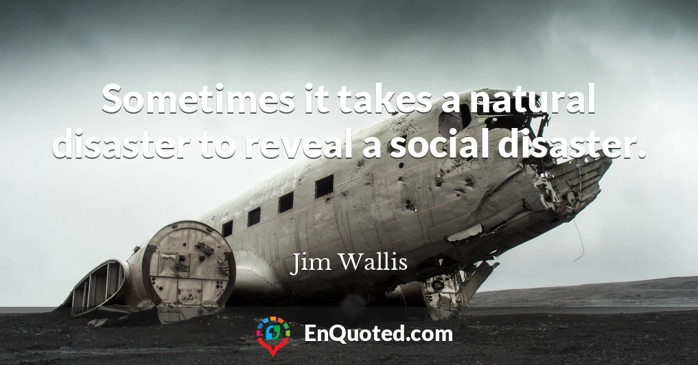 Sometimes it takes a natural disaster to reveal a social disaster.