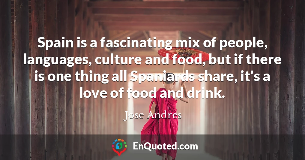 Spain is a fascinating mix of people, languages, culture and food, but if there is one thing all Spaniards share, it's a love of food and drink.