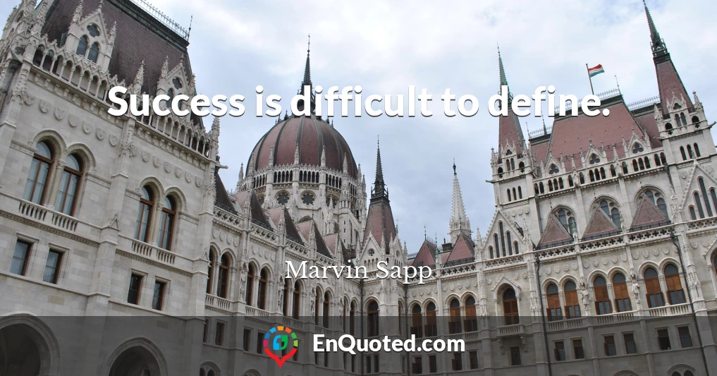 Success is difficult to define.