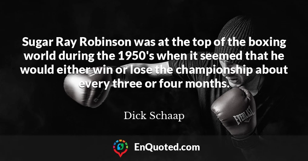 Sugar Ray Robinson was at the top of the boxing world during the 1950's when it seemed that he would either win or lose the championship about every three or four months.