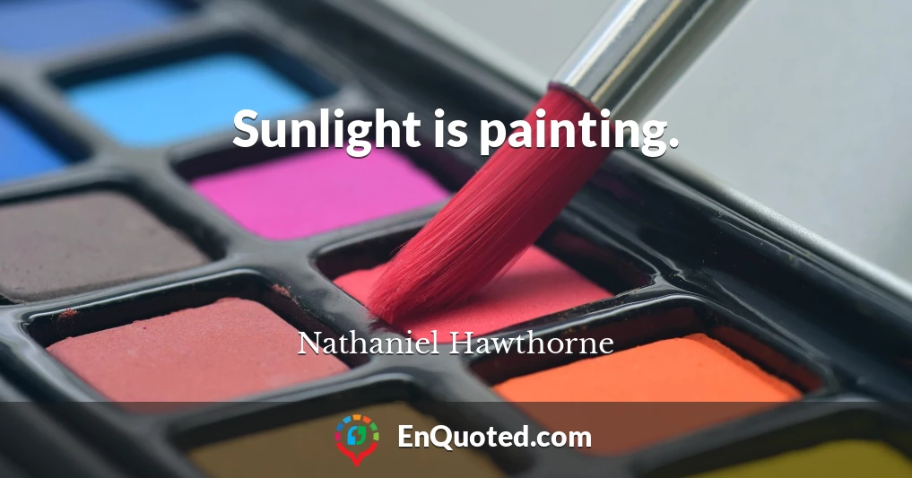 Sunlight is painting.
