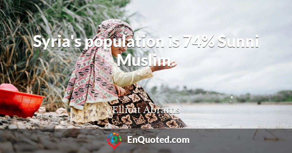 Syria's population is 74% Sunni Muslim.