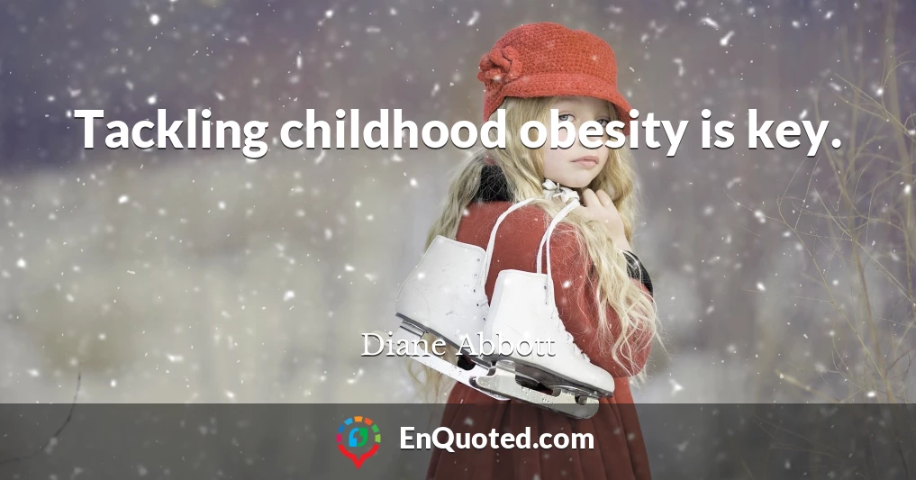 Tackling childhood obesity is key.