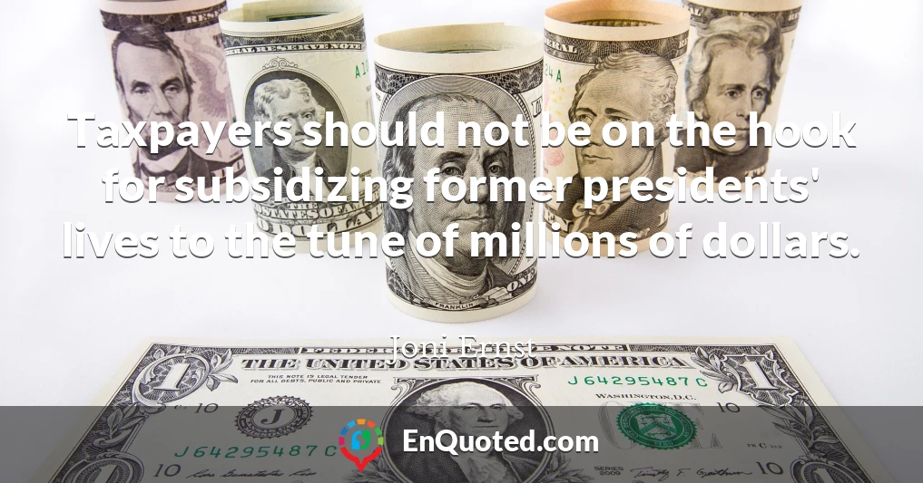 Taxpayers should not be on the hook for subsidizing former presidents' lives to the tune of millions of dollars.