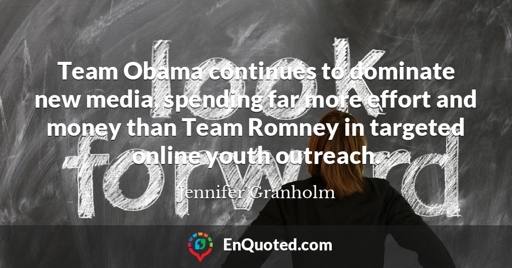 Team Obama continues to dominate new media, spending far more effort and money than Team Romney in targeted online youth outreach.