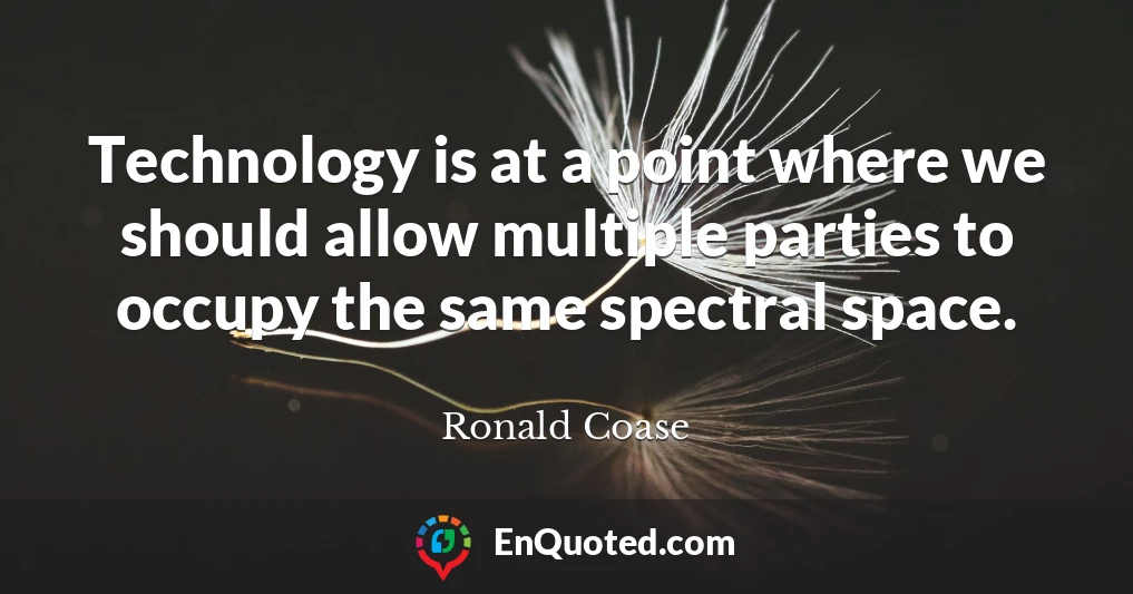 Technology is at a point where we should allow multiple parties to occupy the same spectral space.