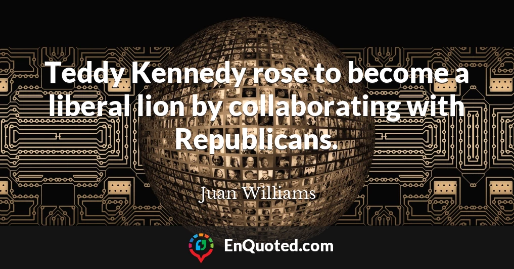 Teddy Kennedy rose to become a liberal lion by collaborating with Republicans.