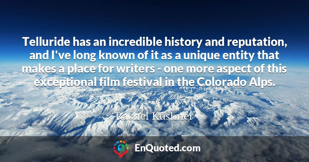 Telluride has an incredible history and reputation, and I've long known of it as a unique entity that makes a place for writers - one more aspect of this exceptional film festival in the Colorado Alps.