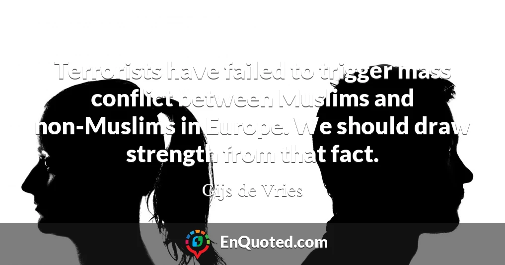 Terrorists have failed to trigger mass conflict between Muslims and non-Muslims in Europe. We should draw strength from that fact.