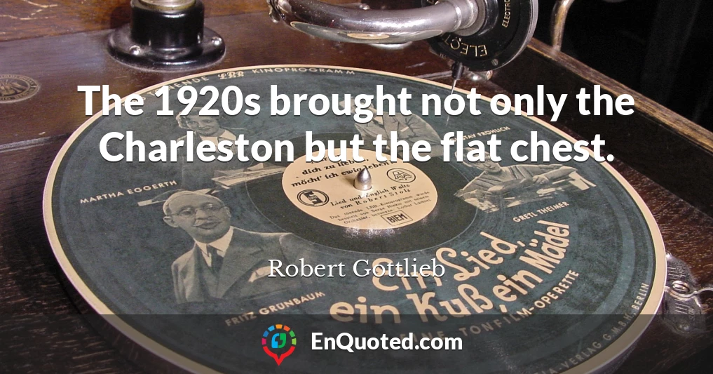 The 1920s brought not only the Charleston but the flat chest.