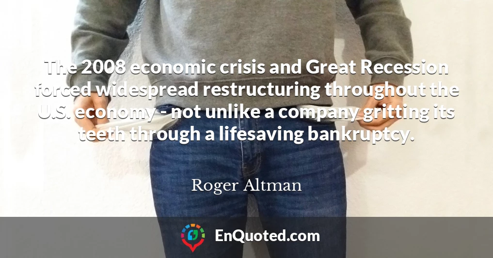 The 2008 economic crisis and Great Recession forced widespread restructuring throughout the U.S. economy - not unlike a company gritting its teeth through a lifesaving bankruptcy.